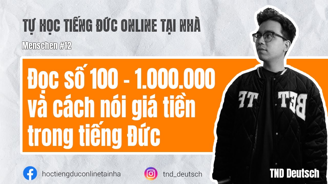 Menschen #12 - Cách đọc số 100 - 1.000.000 và nói giá tiền trong tiếng Đức (P2) | TND Deutsch