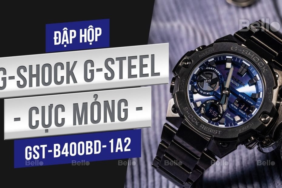 Đập hộp G-Shock GST-B400BD-1A2 - G-Steel siêu mỏng dây kim loại mặt xanh bao cool ngầu tại Bello