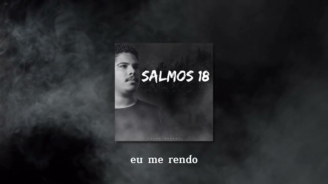Salmos 18 - Lucas Rafael (áudio)