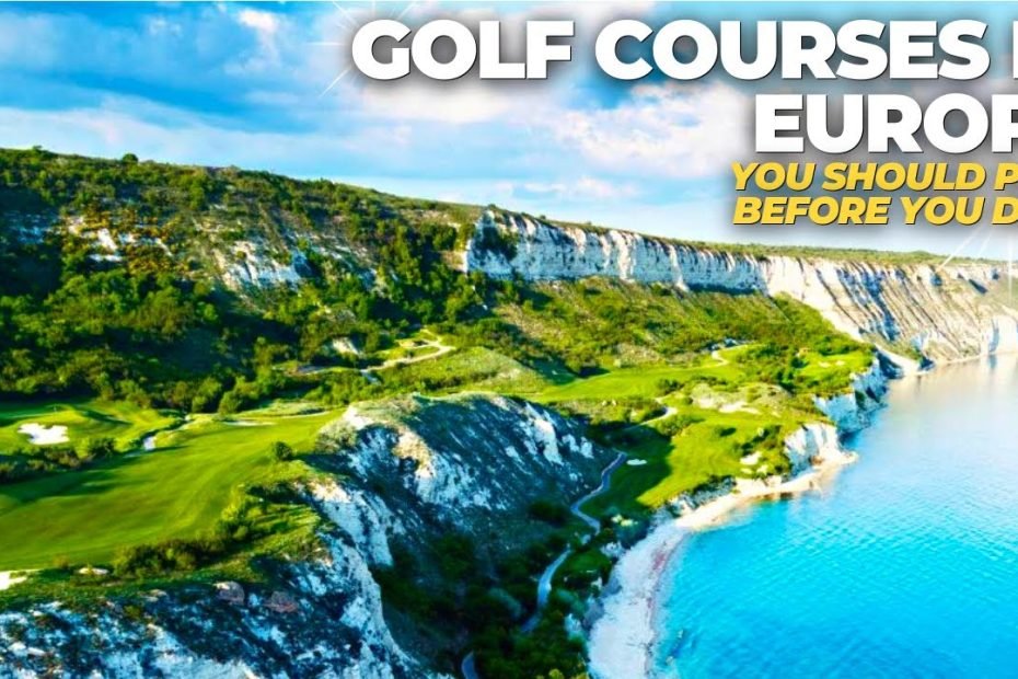 Top 10 Best Golf Courses in The Europe | Bucket List Golf Trip