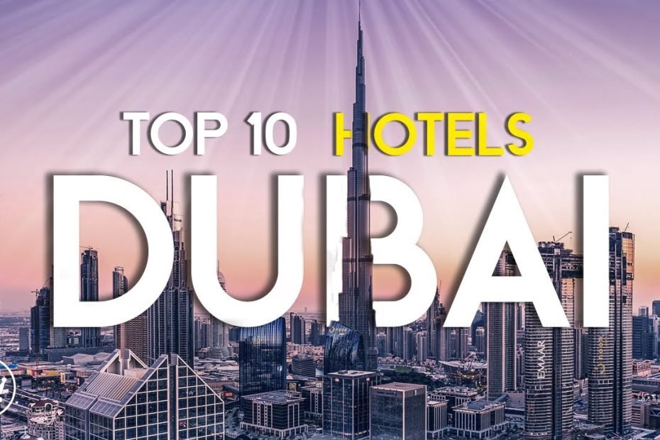 The Top 10 Best Hotels in Dubai, UAE (2023)