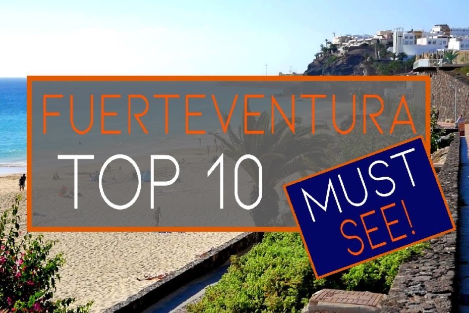 Fuerteventura | TOP 10 BEST PLACES to Visit