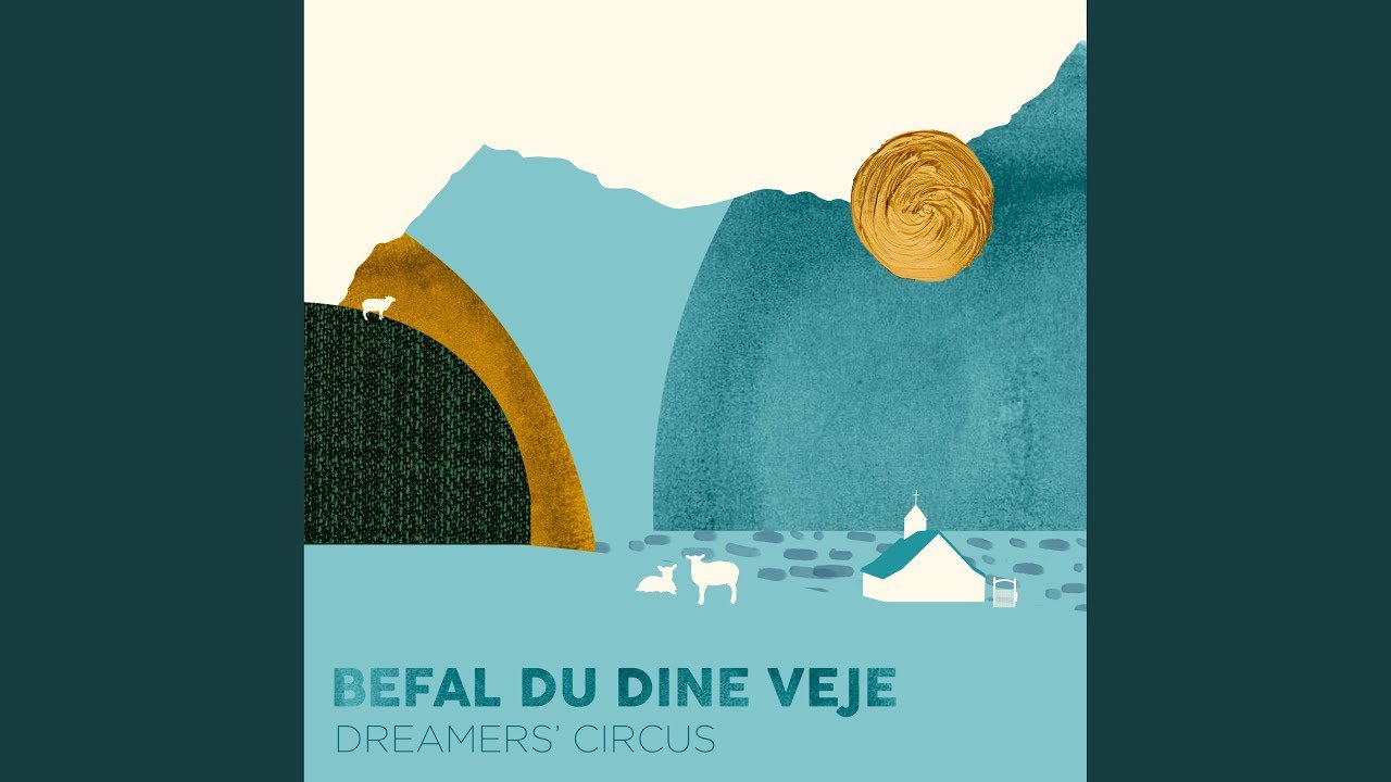 Befal du dine veje Befal du dine veje