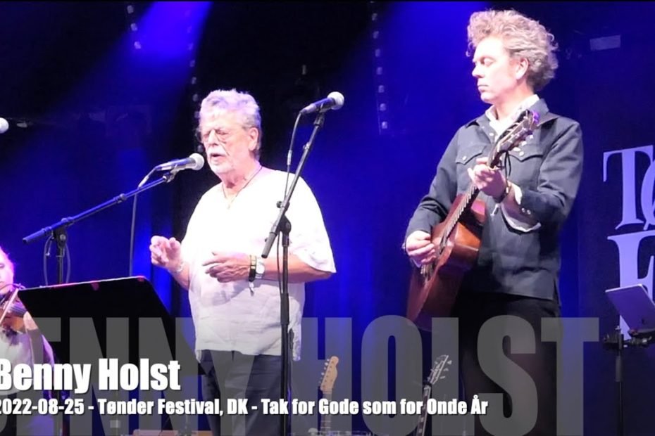 Benny Holst - Tak for Gode som for Onde År (Povl Dissing) - 2022-08-25 - Tønder Festival, DK