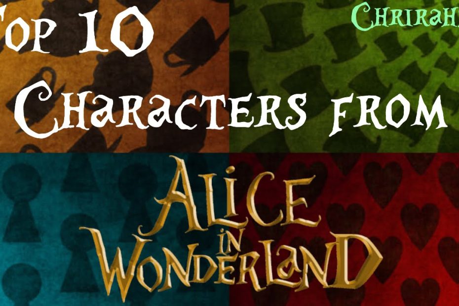 Top 10 - Alice in Wonderland Characters