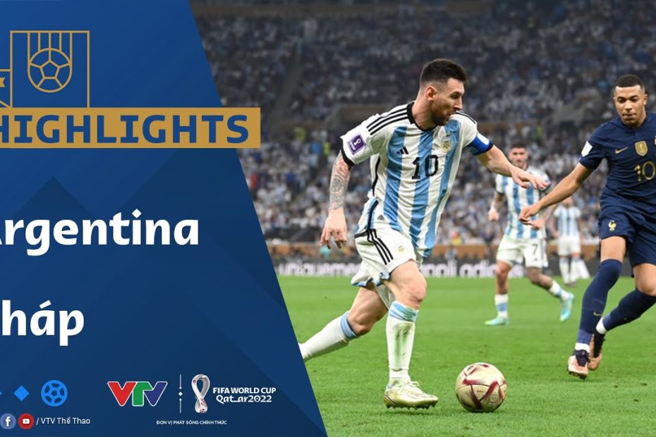 Highlights | ARGENTINA vs PHÁP | Phi thường Mbappe, mãn nhãn Messi, CK tuyệt đỉnh | World Cup 2022