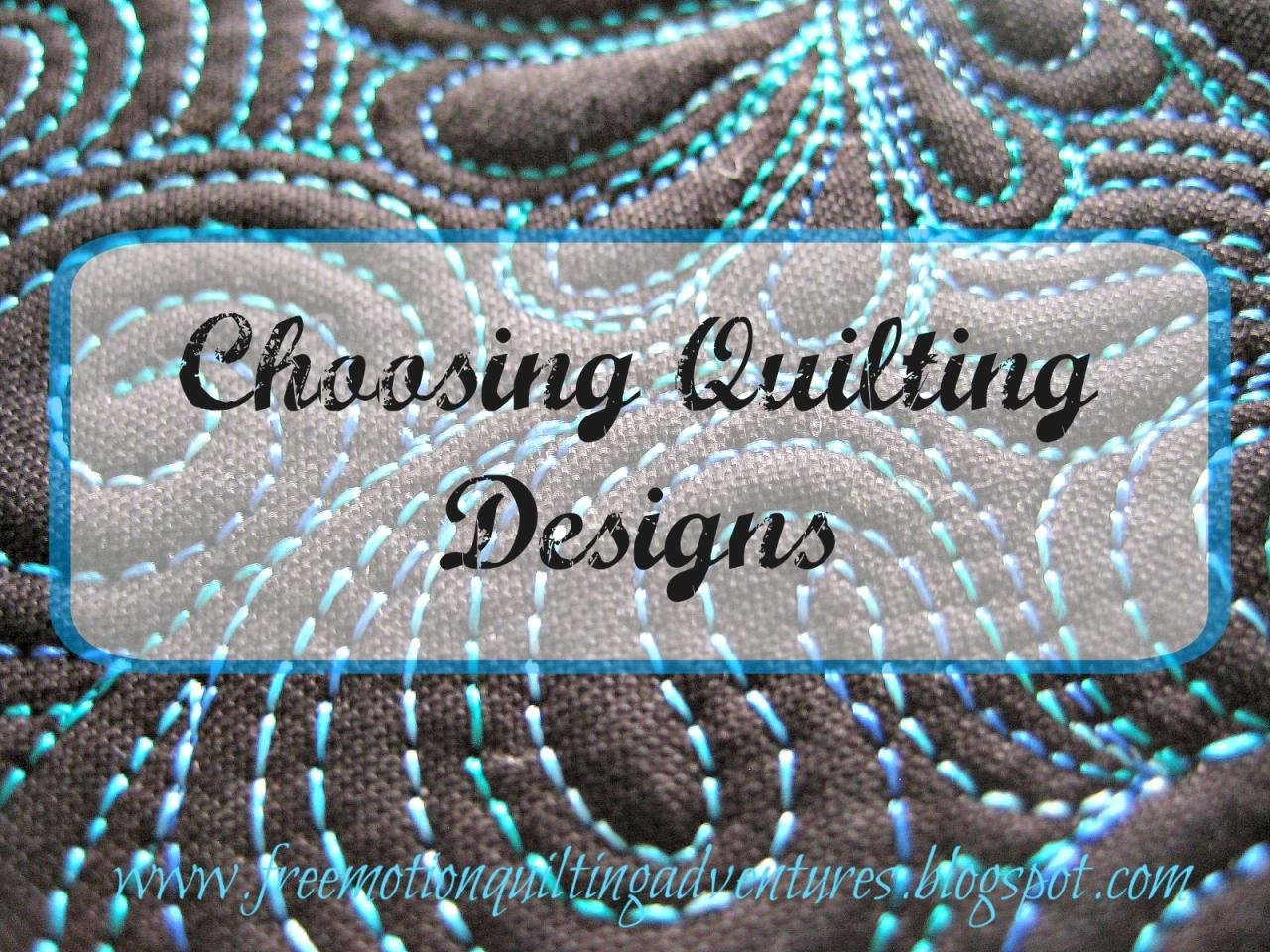 Amy's Free Motion Quilting Adventures: How to Choose Quilting Designs Amy'S Free Motion Quilting Adventures: How To Choose Quilting Designs