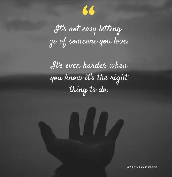110 Letting Go Of Someone You Love Quotes To Help You Move On