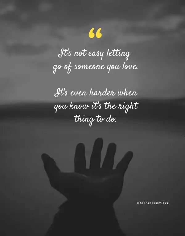 110 Letting Go Of Someone You Love Quotes To Help You Move On 110 Letting Go Of Someone You Love Quotes To Help You Move On