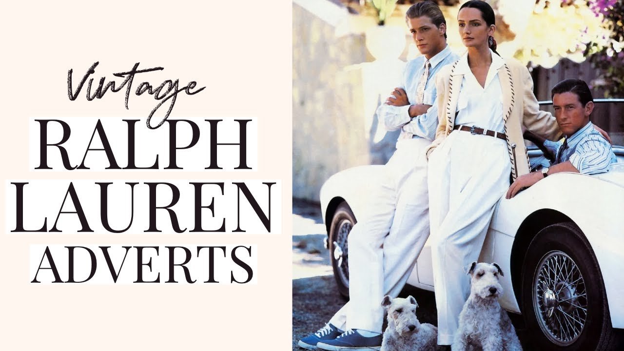 A Guide to Vintage Ralph Lauren Ads | Old Money Inspiration - YouTube A Guide To Vintage Ralph Lauren Ads | Old Money Inspiration - Youtube