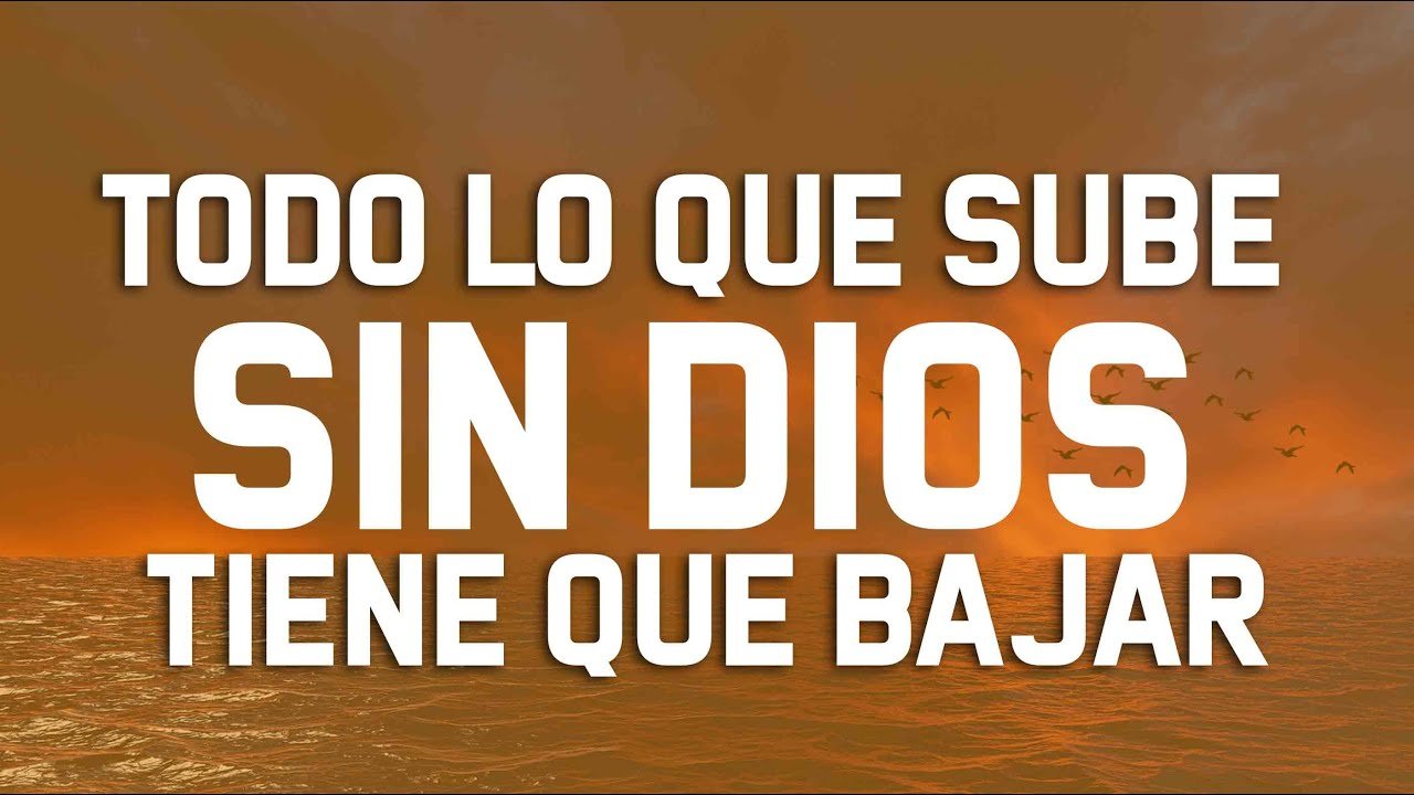 TODO LO QUE SUBE SIN DIOS TIENE QUE BAJAR - JUAN ABREGO - YouTube Todo Lo Que Sube Sin Dios Tiene Que Bajar - Juan Abrego - Youtube