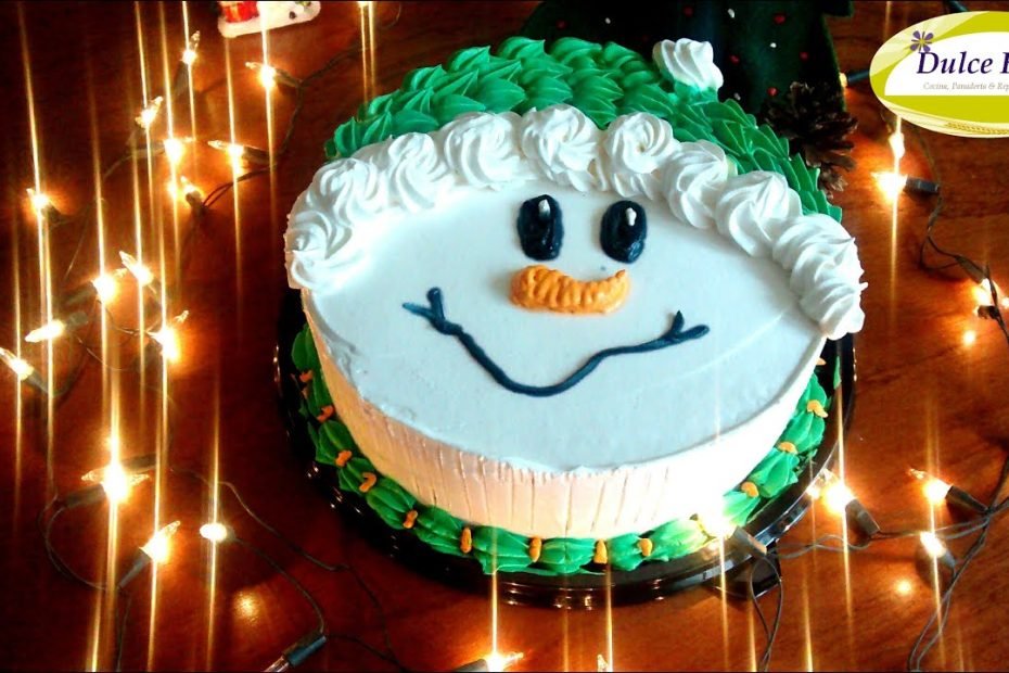 Decoracion Pastel Navideño Muñeco De Nieve| Primer Video Dulce Hogar  Recetas - Youtube