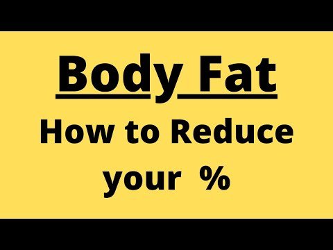How to reduce BODY FAT percentage