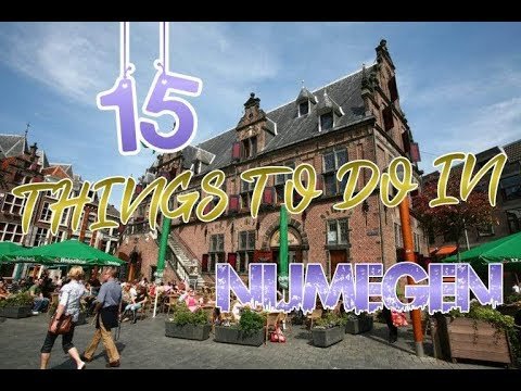 Top 15 Things To Do In Nijmegen, Netherlands